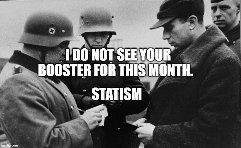 Vaccine passport please | I DO NOT SEE YOUR BOOSTER FOR THIS MONTH. STATISM | image tagged in vaccine passport please | made w/ Imgflip meme maker