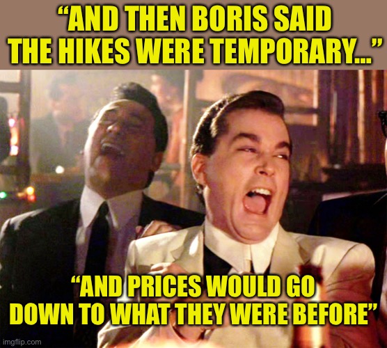 Meanwhile, UK big energy companies meet up for drinks | “AND THEN BORIS SAID THE HIKES WERE TEMPORARY…”; “AND PRICES WOULD GO DOWN TO WHAT THEY WERE BEFORE” | image tagged in uk,political,satire,boris johnson,energy,prices | made w/ Imgflip meme maker