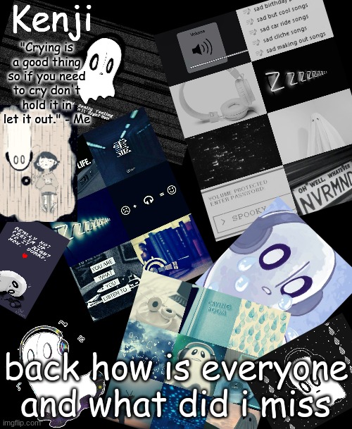 napstablook | back how is everyone and what did i miss | image tagged in napstablook | made w/ Imgflip meme maker