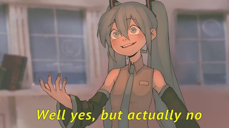 Well yes but actually no (But Miku) Blank Meme Template