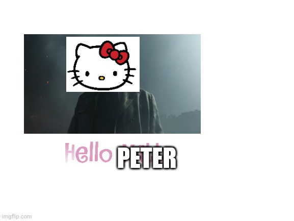 Blank White Template | PETER | image tagged in blank white template | made w/ Imgflip meme maker