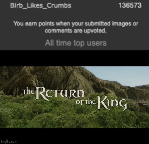 :D | image tagged in return of the king | made w/ Imgflip meme maker