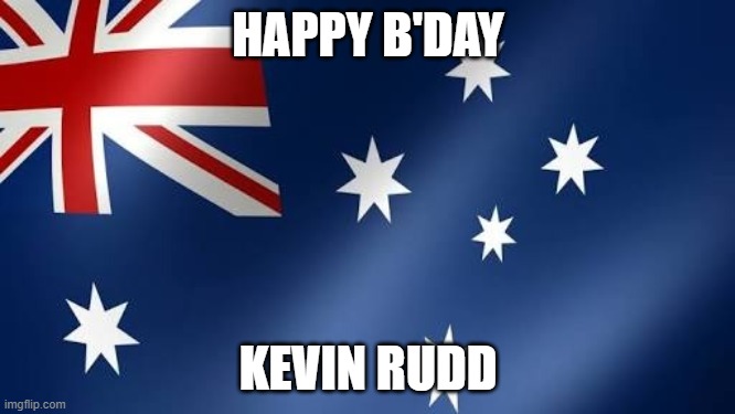 Date:22/9/2021 | HAPPY B'DAY; KEVIN RUDD | made w/ Imgflip meme maker