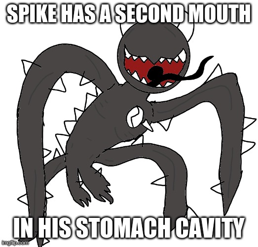 spike 2 | SPIKE HAS A SECOND MOUTH; IN HIS STOMACH CAVITY | image tagged in spike 2 | made w/ Imgflip meme maker