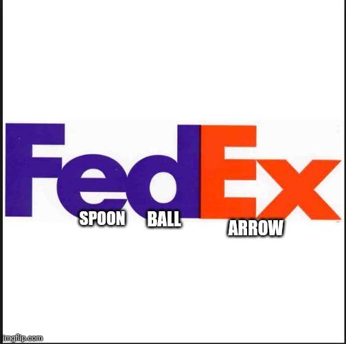Hidden things in FedEx | SPOON; BALL; ARROW | image tagged in fedex,spoon,arrow,right arrow,ball,logo | made w/ Imgflip meme maker