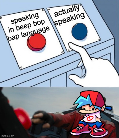 Robotnik Button | actually speaking; speaking in beep bop bap language | image tagged in robotnik button | made w/ Imgflip meme maker