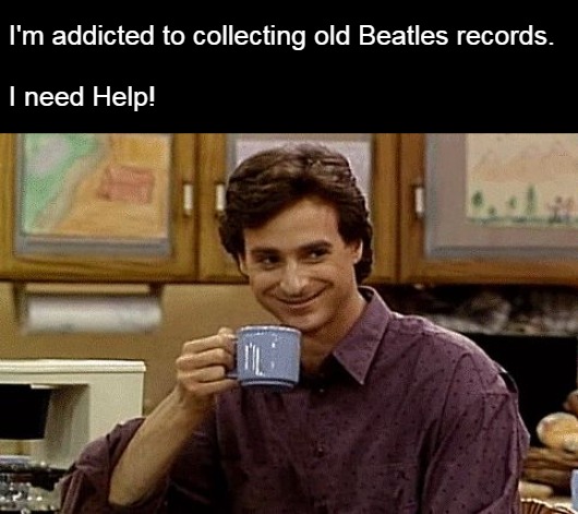 Going Down for a Fix | I'm addicted to collecting old Beatles records. 
 
I need Help! | image tagged in dad joke,memes,meme,the beatles,beatles | made w/ Imgflip meme maker