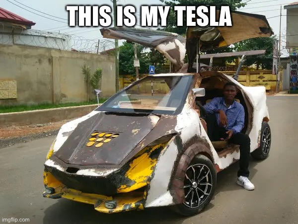 THIS IS MY TESLA | made w/ Imgflip meme maker