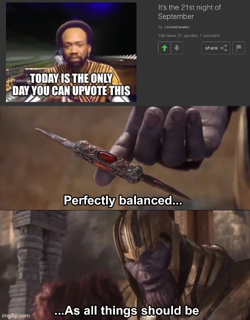 Also I gotta go to school now, so ye. | image tagged in thanos perfectly balanced as all things should be | made w/ Imgflip meme maker