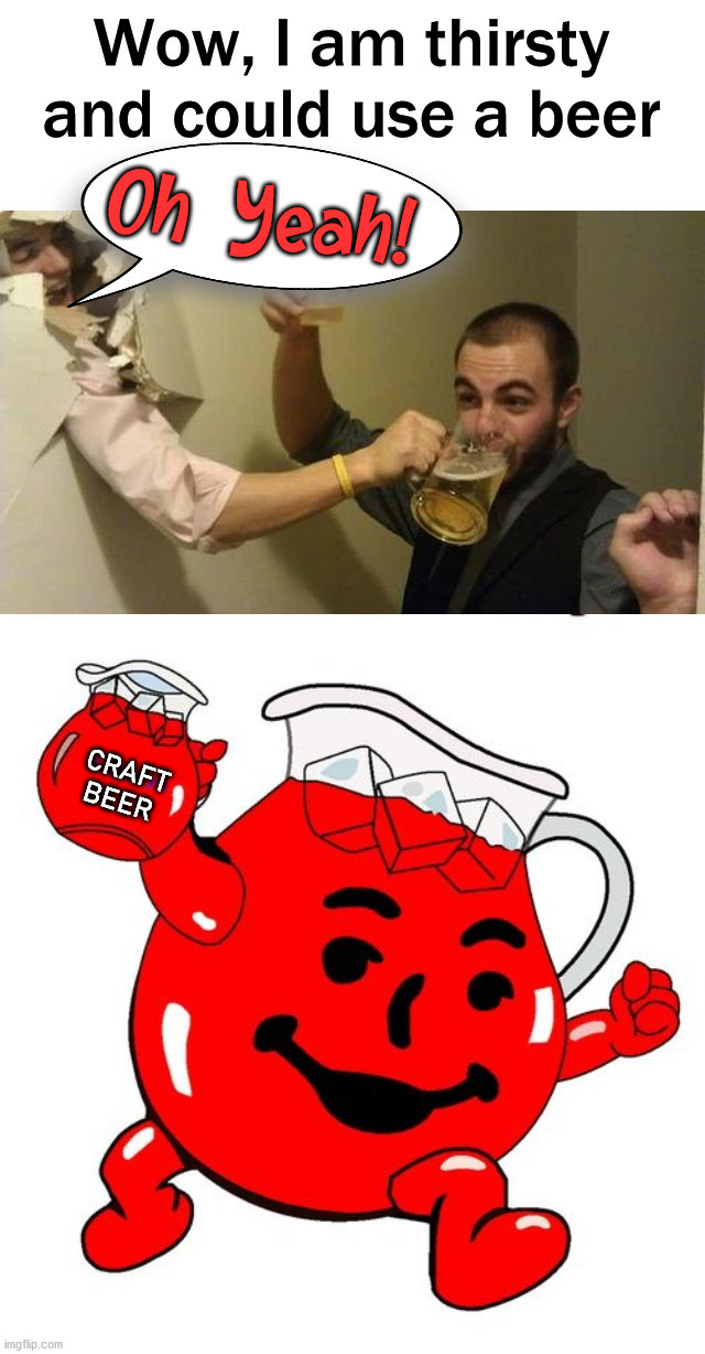 Kool-aid beer | CRAFT BEER | image tagged in kool aid man,beer | made w/ Imgflip meme maker