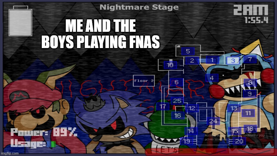 Me and the boys.. (plz get it :'D) | ME AND THE BOYS PLAYING FNAS | image tagged in me and the boys,fnas maniac mania,memes | made w/ Imgflip meme maker