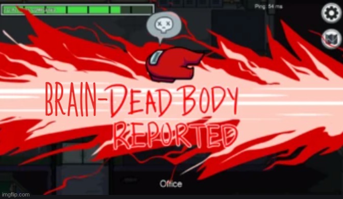 BRAIN DEAD BODY REPORTED | image tagged in brain dead body reported | made w/ Imgflip meme maker