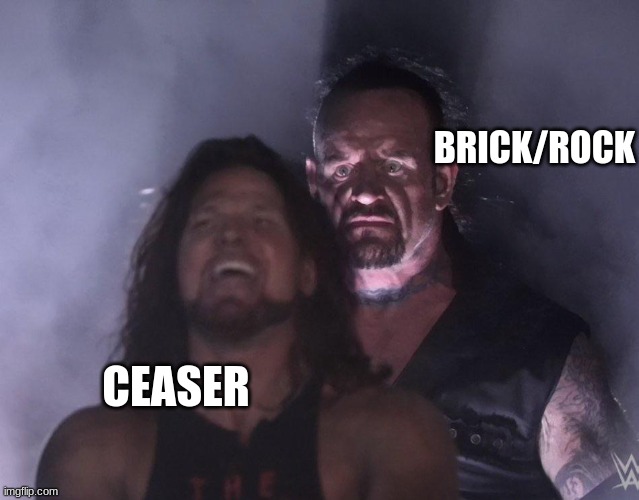 undertaker | BRICK/ROCK CEASER | image tagged in undertaker | made w/ Imgflip meme maker