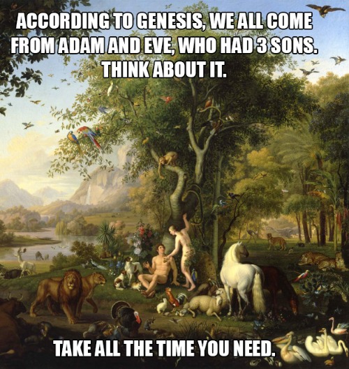 go forth and...? | image tagged in adam and eve,my three sons | made w/ Imgflip meme maker