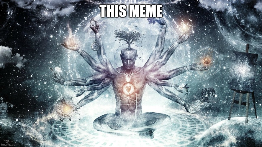 Ascendant human | THIS MEME | image tagged in ascendant human | made w/ Imgflip meme maker