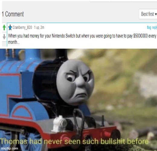 Commenters | image tagged in thomas had never seen such bullshit before | made w/ Imgflip meme maker