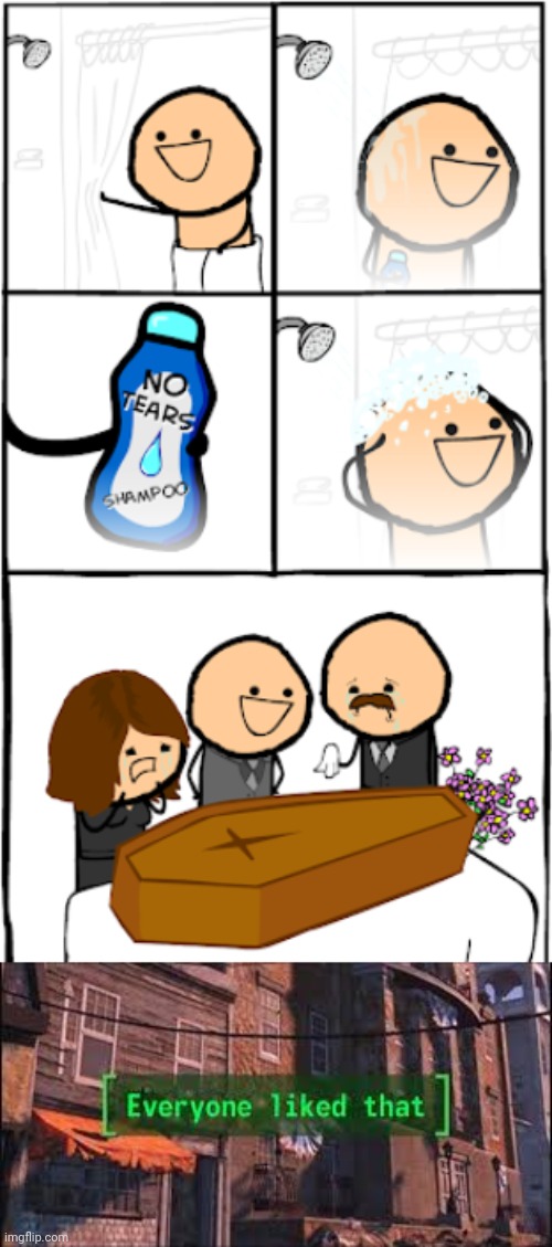 How to avoid crying in funerals | image tagged in everyone liked that | made w/ Imgflip meme maker