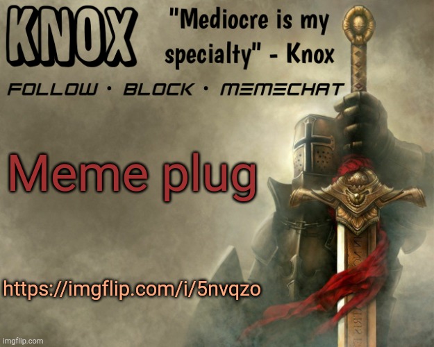 Knox announcement template v15 | Meme plug; https://imgflip.com/i/5nvqzo | image tagged in knox announcement template v15 | made w/ Imgflip meme maker