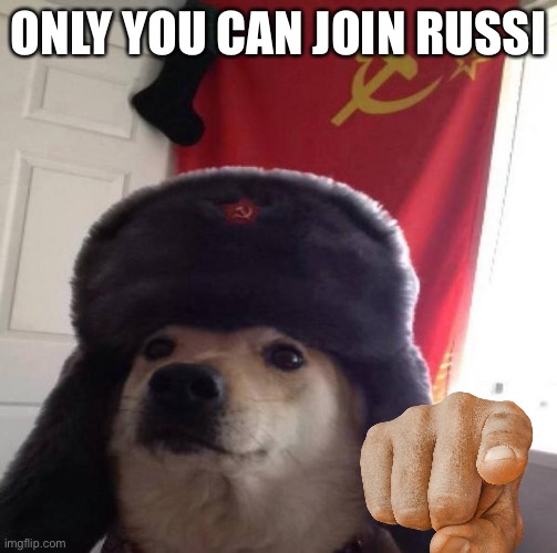 Amogus | ONLY YOU CAN JOIN RUSSIA | image tagged in russian doge | made w/ Imgflip meme maker