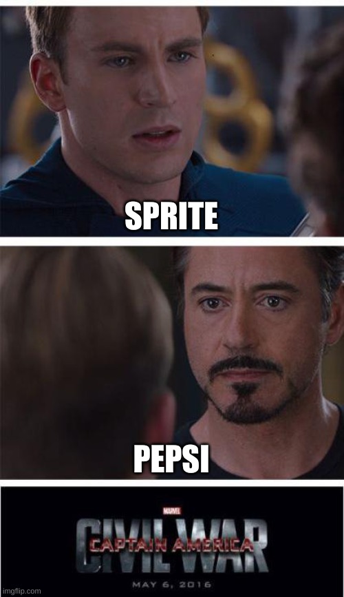 Marvel Civil War 1 | SPRITE; PEPSI | image tagged in memes,marvel civil war 1 | made w/ Imgflip meme maker