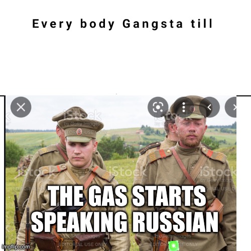 “Schnitzel time stops “ | THE GAS STARTS SPEAKING RUSSIAN | image tagged in everybody gangsta until | made w/ Imgflip meme maker