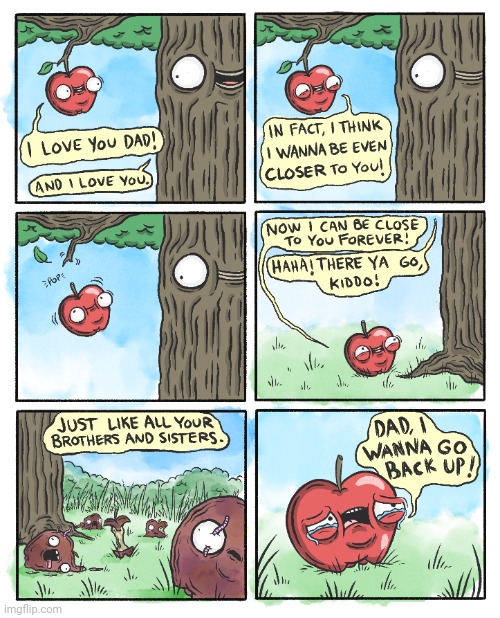 The apple and tree | image tagged in comics/cartoons,comics,comic,apple,dad,tree | made w/ Imgflip meme maker