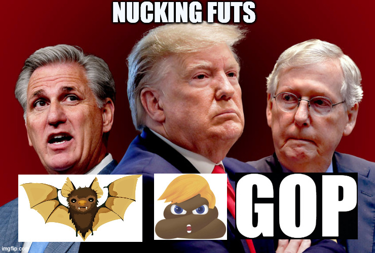 Jockeying for short term advantage, they may wind up killing American Democracy stone dead. Your grandkids won't thank you. | NUCKING FUTS | image tagged in mccarthy trump mcconnell - gamey old pigs,republican,looney tunes,democracy,dying | made w/ Imgflip meme maker