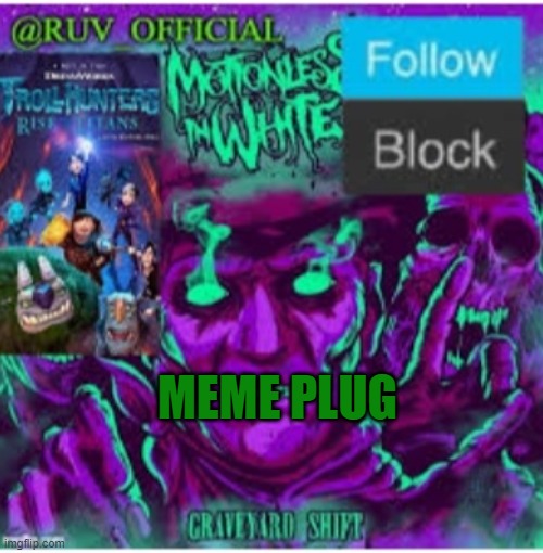 meme plug | MEME PLUG | image tagged in ruv official announcement template upgraded | made w/ Imgflip meme maker