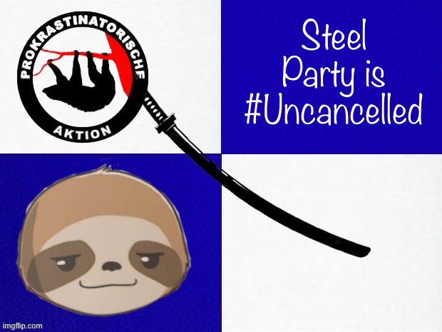 Seems to me shuriken took significant steps to distance from xxgamerboi & his radicalism. (Plus the flag’s 100) | Steel Party is #Uncancelled | image tagged in sloth steel party,steel party,uncancelled,aos,authority of steel,breakup | made w/ Imgflip meme maker