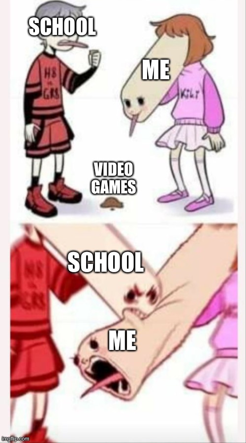Neck bite | SCHOOL; ME; VIDEO GAMES; SCHOOL; ME | image tagged in neck bite | made w/ Imgflip meme maker