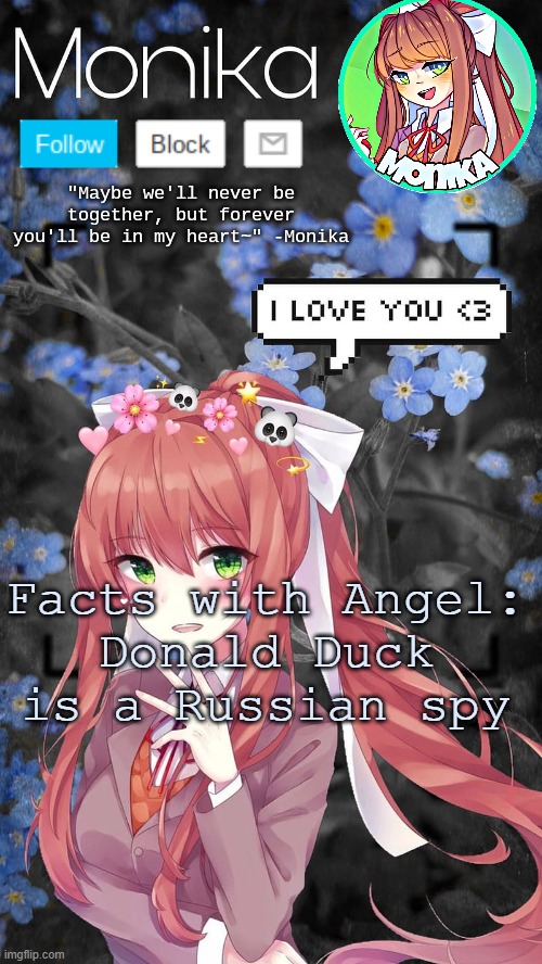 Facts with Angel:
Donald Duck is a Russian spy | image tagged in monika temp | made w/ Imgflip meme maker