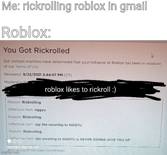 Rickrolled by roblox | Me: rickrolling roblox in gmail; Roblox: | image tagged in rickrolled by roblox | made w/ Imgflip meme maker