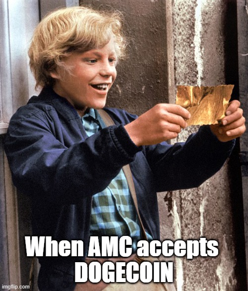 Best movie ever! | When AMC accepts 
DOGECOIN | image tagged in golden ticket,dogecoin,crypto,doge,amc,to the moon | made w/ Imgflip meme maker