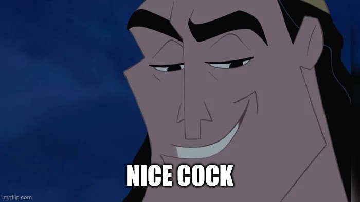 Nice Kronk | NICE COCK | image tagged in nice kronk | made w/ Imgflip meme maker