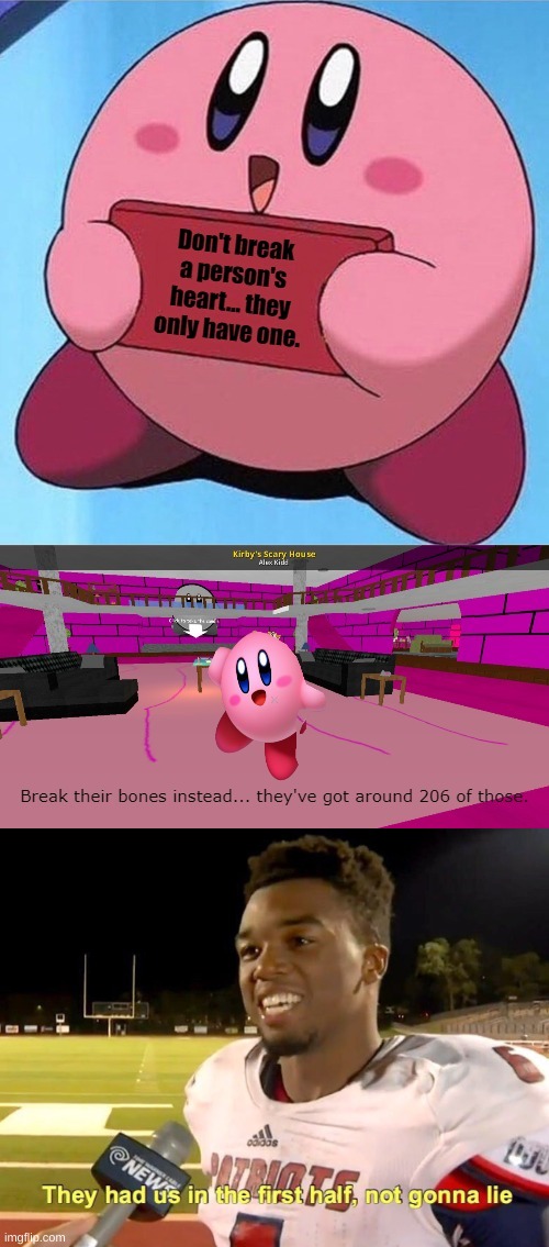 What's that line about sticks and stones? | image tagged in fun,memes,kirby | made w/ Imgflip meme maker
