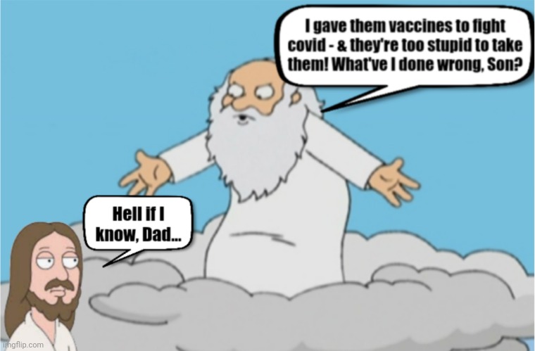 Jesus Christ, just take the God(sent)damn Vaccines! | image tagged in vaccines,god,jesus | made w/ Imgflip meme maker