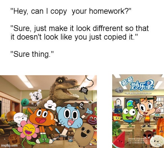 Maybe, too obvious. | image tagged in hey can i copy your homework,the amazing world of gumball,memes,miracle star,homework,why are you reading this | made w/ Imgflip meme maker