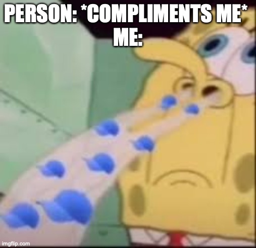 I smell cap | PERSON: *COMPLIMENTS ME* 
ME: | image tagged in i smell cap | made w/ Imgflip meme maker