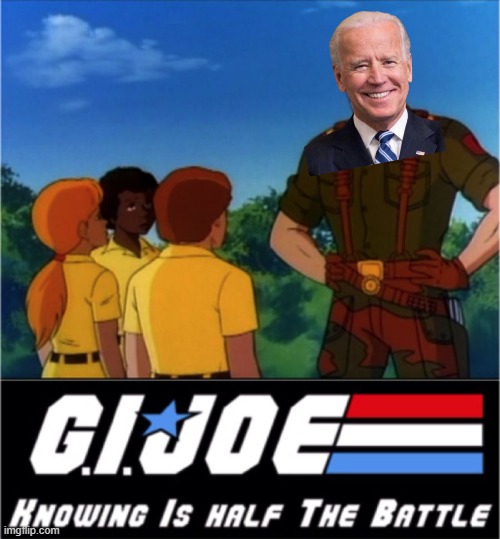 GI Joe Half the Battle | image tagged in gi joe half the battle | made w/ Imgflip meme maker