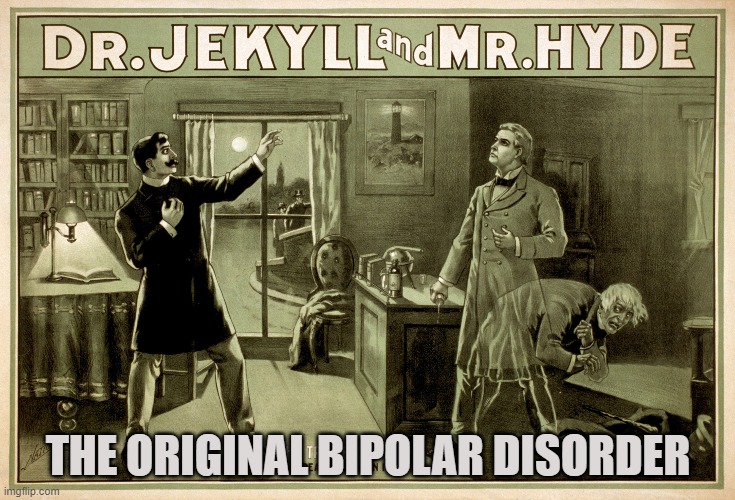 Bipolar Scientist | THE ORIGINAL BIPOLAR DISORDER | image tagged in bipolar,two-faced,scientist,mood-swings | made w/ Imgflip meme maker