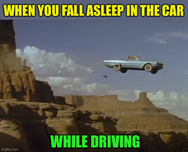 WHEN YOU FALL ASLEEP IN THE CAR WHILE DRIVING | made w/ Imgflip meme maker
