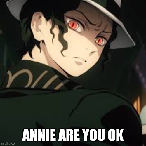 Annie are you Michael Jackson meme | ANNIE ARE YOU OK | image tagged in memes | made w/ Imgflip meme maker