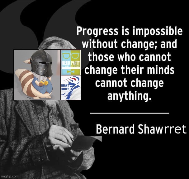 Based one, Bernard Shawrret | rret | image tagged in bernard shaw quote,bernard shawrret,quotes,inspirational quote,wisdom,words of wisdom | made w/ Imgflip meme maker