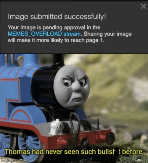 WHY!??!?!?!? | image tagged in thomas had never seen such bullshit before | made w/ Imgflip meme maker