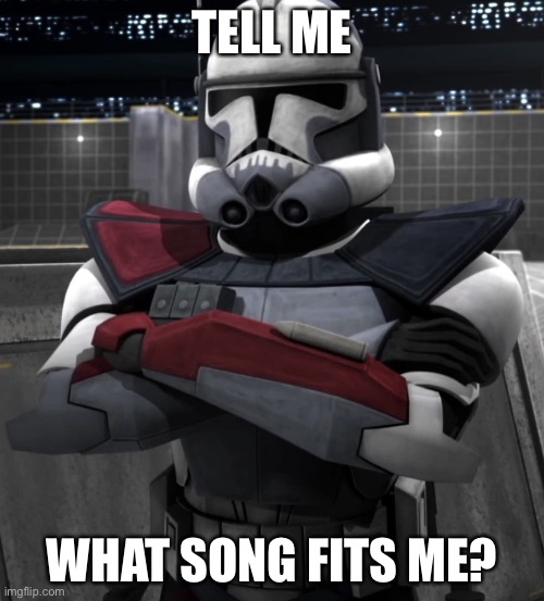 Commander Colt | TELL ME; WHAT SONG FITS ME? | image tagged in commander colt | made w/ Imgflip meme maker