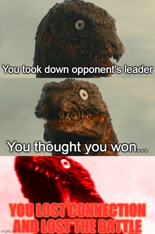 Have it happened to you in Godzilla Battle Line? | You took down opponent's leader; You thought you won... YOU LOST CONNECTION AND LOST THE BATTLE | image tagged in inhaling shinagawa kun,godzilla battle line,shinagawa kun,shin godzilla | made w/ Imgflip meme maker