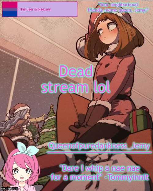 Jemy temp #19 | Dead stream lol | image tagged in jemy temp 19 | made w/ Imgflip meme maker