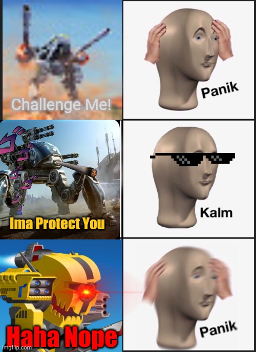 Panik Kalm Panik | Challenge Me! Ima Protect You; Haha Nope | image tagged in memes,panik kalm panik | made w/ Imgflip meme maker