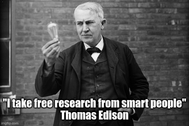 free research | "I take free research from smart people"
Thomas Edison | image tagged in scumbag | made w/ Imgflip meme maker