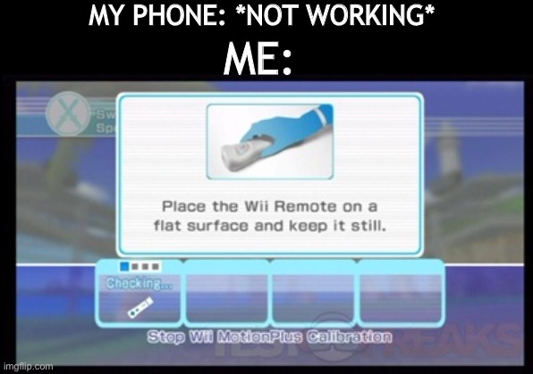 If you get this, then you remember the good ol’ days | MY PHONE: *NOT WORKING*; ME: | image tagged in funny,poop,squidward,wii,wii u | made w/ Imgflip meme maker